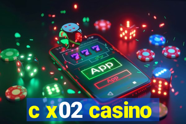 c x02 casino